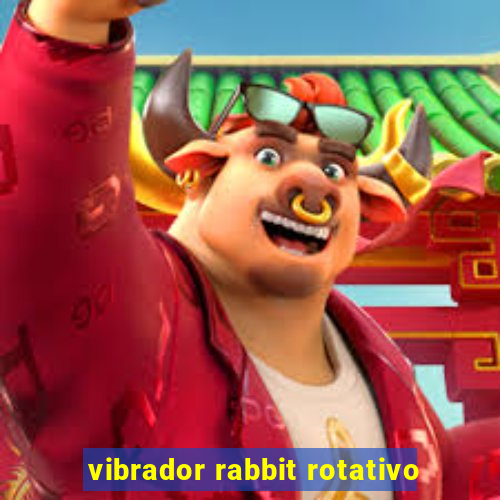 vibrador rabbit rotativo